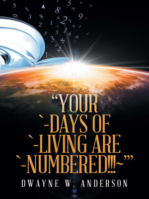 cover image of "Your '-Days of '-Living Are '-Numbered!!!~'"